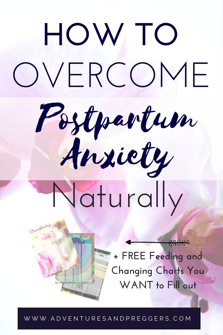 Overcoming Postpartum Anxiety Naturally- Adventures And Preggers